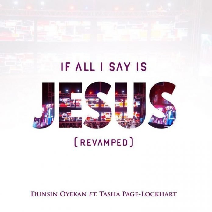 If All I Say Is Jesus - Dunsin Oyekan