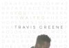 you waited travis greene