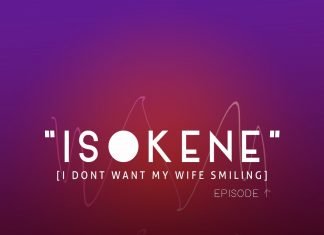 ISOKENE (I DON'T WANT MY WIFE SMILING)