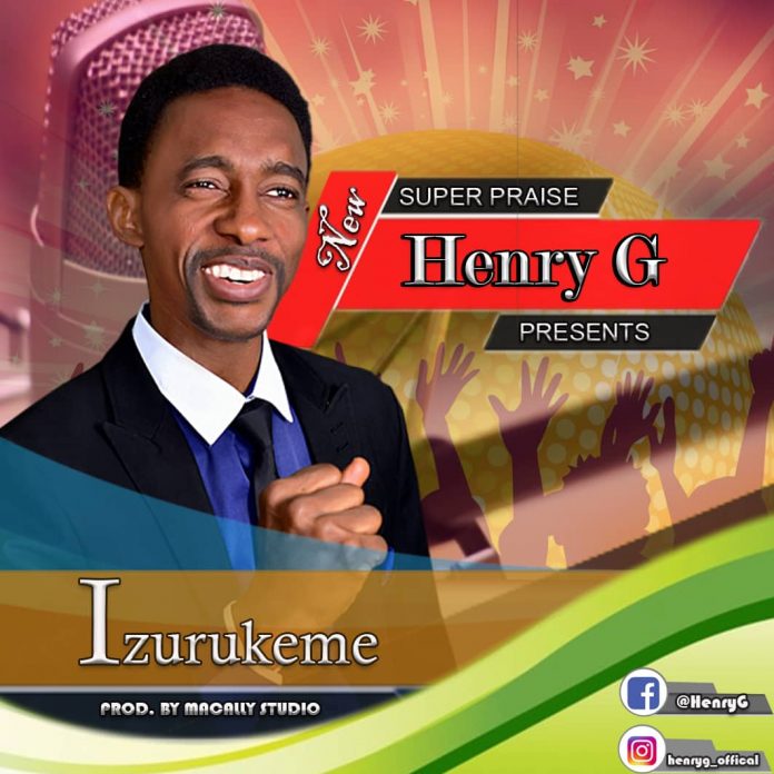 Izurukeme (Covenant keeper] - Henry G ft Oluchi