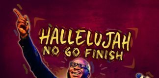 Hallelujah No Go Finish by Freke Umoh Lyrics & Mp3 Download