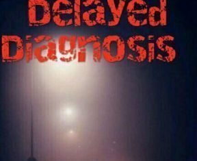 Delayed Diagnosis Written by Kingsley Olanrewaju Efughi