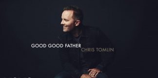 Good Good Father - Chris Tomlin Lyrics & Mp3 Download