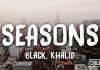 6LACK Ft Khalid - Seasons Lyrics & Mp3 Download