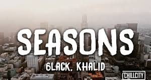 6LACK Ft Khalid - Seasons Lyrics & Mp3 Download
