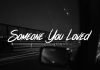 Someone You Loved - Lewis Capaldi Lyrics + Mp3 Download