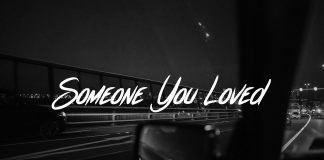 Someone You Loved - Lewis Capaldi Lyrics + Mp3 Download