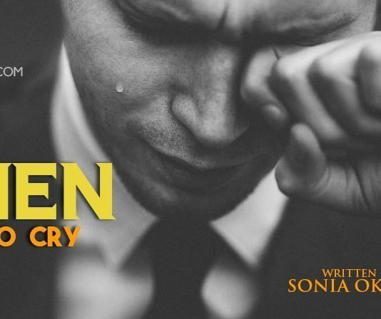Men Do Cry Episode 1 Written by Sonia Okehie
