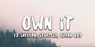 Own It - Stormzy ft. Ed Sheeran, Burna Boy Lyrics + Mp3 Download