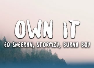 Own It - Stormzy ft. Ed Sheeran, Burna Boy Lyrics + Mp3 Download