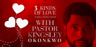 THREE 3 KINDS OF LOVE EVERY COUPLE NEEDS PART 1 - KINGSLEY OKONKWO