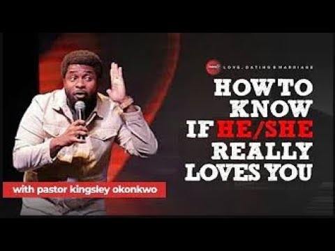 How To Know If He or She Really Loves You - Kingsley Okonkwo