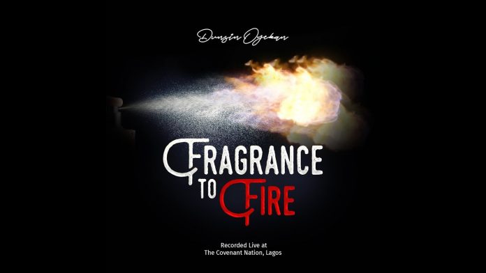 Fragrance To Fire - Dunsin Oyekan Lyrics + Mp4 + Mp3 Download