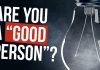 ARE YOU A GOOD PERSON?