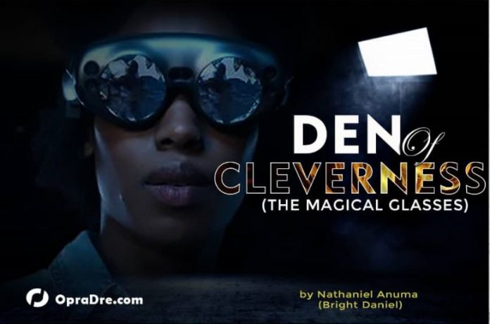 DEN OF CLEVERNESS 2 Episode 2 (THE EYEGLASSES) by Nathaniel Anuma