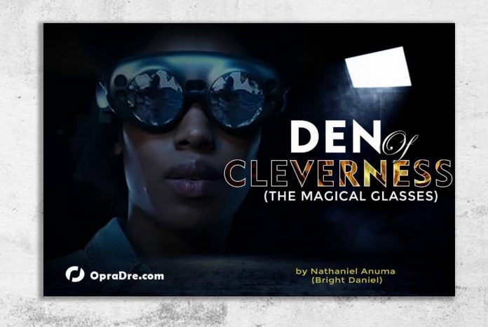 DEN OF CLEVERNESS 2 (THE EYEGLASSES) Episode 1 by Nathaniel Anuma