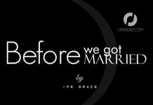 BEFORE WE GOT MARRIED Final Episode by Ife Grace.