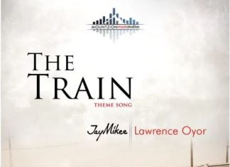 Jaymikee & Lawrence Oyor – The Train Theme Song Lyrics , Mp3 + Full Movie