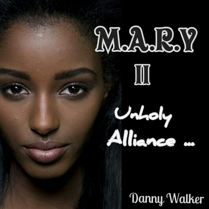 MARY SEASON 2 UNHOLY ALLIANCE By Danny Walker