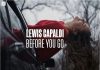 Before You Go by Lewis Capaldi Lyrics + Mp3 Download