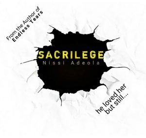 Sacrilege Episode 14 - 15 by Nissi Adeola