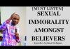 SEXUAL IMMORALITY AMONGST BELIEVERS - Apostle Joshua Selman