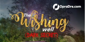 THE WISHING WELL (DARK SECRET) Episode 1 - 2 by Bright Daniel