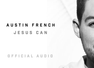Austin French – Jesus Can Video , Lyrics + Mp3 Download