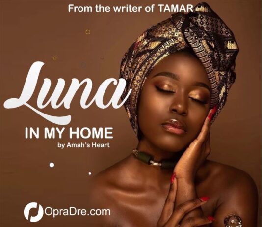 LUNA IN MY HOME Episode 1 by Amah’s Heart