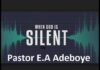 When God Is Silent To Our Prayer - Pastor E. A Adeboye Mp3