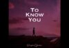 Dunsin Oyekan – To Know You Lyrics + Mp3 Download