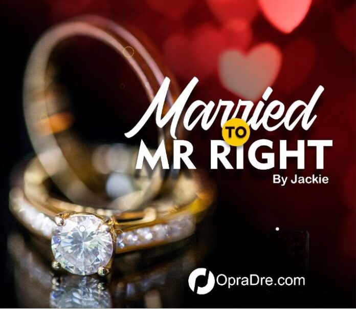 MARRIED TO MR RIGHT Episode 1 by Jackie