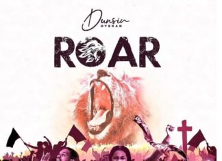 Dunsin Oyekan – Roar Lyrics + Mp3 Download Dunsin Oyekan – Roar Lyrics + Mp3 Download