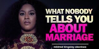 What Nobody Tells You About Marriage - Mildred kingsley okonkwo
