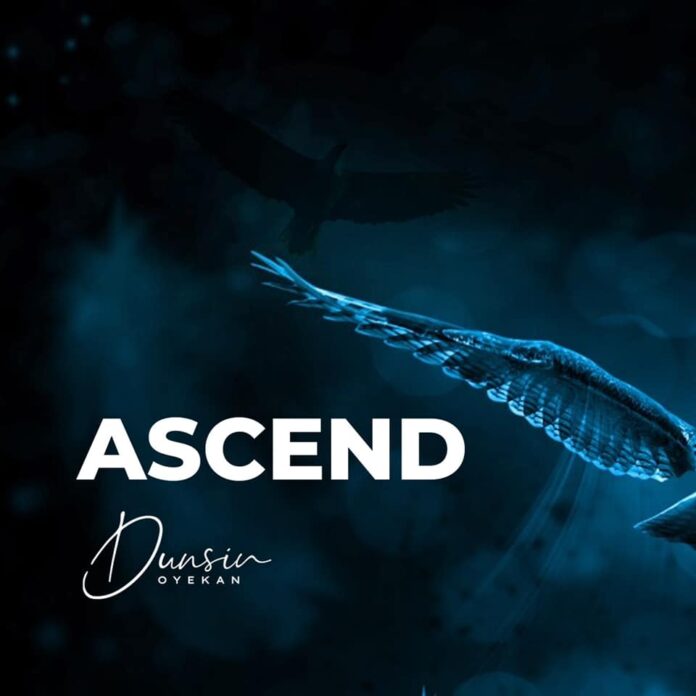 Dunsin Oyekan – Ascend Lyrics + Mp3 Download