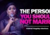 The Person You Should Not Marry Mp4 + Mp3 - Mildred Kingsley Okonkwo