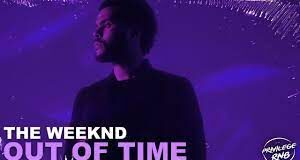 The Weeknd – Out of Time Lyrics + Mp3 Download