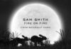 Sam Smith – Fire on Fire Lyrics + Mp3 Download