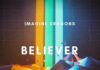 Imagine Dragons – Believer Lyrics + Mp3 Download