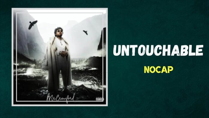 NoCap – Untouchable Lyrics + Mp3 Download