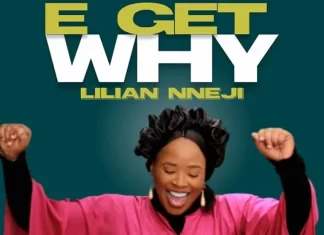 E Get Why – Lilian Nneji 320kbps Mp3 Download