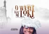 Adeyinka Alaseyori – O Wa Ye Funmi Loke Mp3 Download