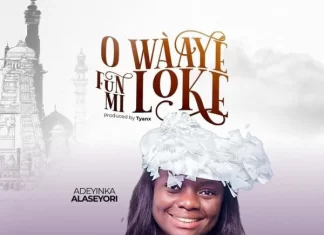 Adeyinka Alaseyori – O Wa Ye Funmi Loke Mp3 Download