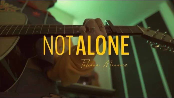 Tatiana Manaois – Not Alone Lyrics + MP3 Download