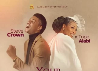 Steve Crown – Your Love ft Tope Alabi Mp3 Download Steve Crown - Your Love ft Tope Alabi Mp3 Download