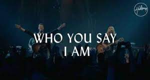 Who You Say I Am - Hillsong Worship Lyrics + Mp3 Download