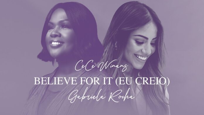 Gabriela Rocha, Cece Winans - Believe For It (Eu Creio) Mp3 Download