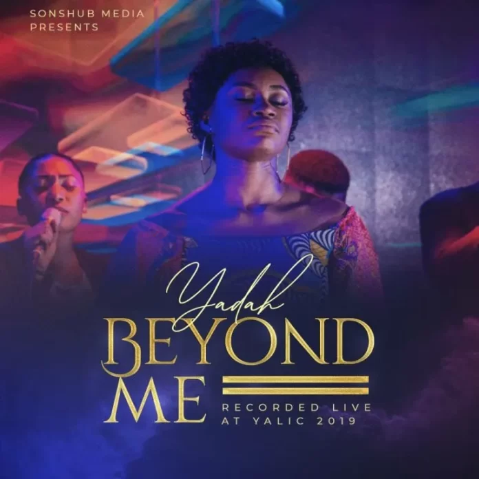 Yadah – Beyond Me ft. Mercy Chinwo X Prospa Ochimana X Chris Morgan Mp3 Download