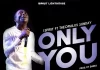 Only You (ft. 1Spirit) - Theophilus Sunday Mp3 Download