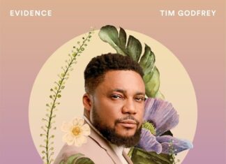 Tim Godfrey – Evidence Lyrics + Mp3 Download Tim Godfrey – Evidence Lyrics + Mp3 Download